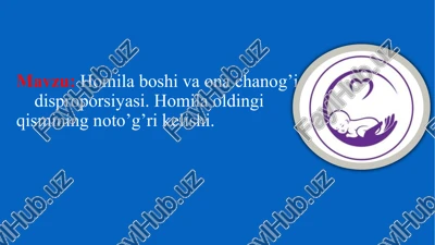 homila boshi va ona chanog’i disproporsiyasi — PPTX