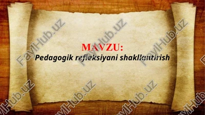 pedagogik refleksiyani shakllantirish (taqdimot) — PPTX