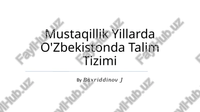 mustaqillik yillarda o'zbekistonda talim tizimi — PPTX