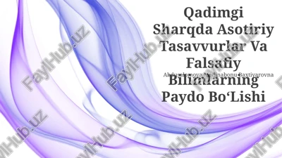 qadimgi sharqda asotiriy tasavvurlar va falsafiy bilimlarning paydo boʻlishi — PPTX