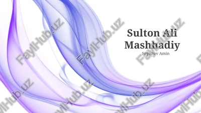 sulton ali mashhadiy — PPTX