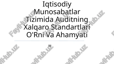 auditning xalqaro standartlari o'rni va ahamyati — PPTX