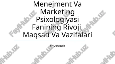 menejment va marketing psixologiyasi fanining rivoji, maqsad va vazifalari — PPTX