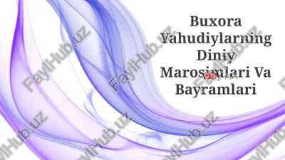 buxora yahudiylarning diniy marosimlari va bayramlari — PPTX