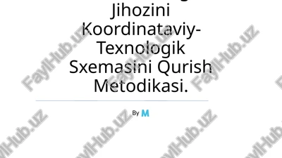 rdb texnologik jihozini koordinataviy-texnologik sxemasini qurish metodikasi — PPTX