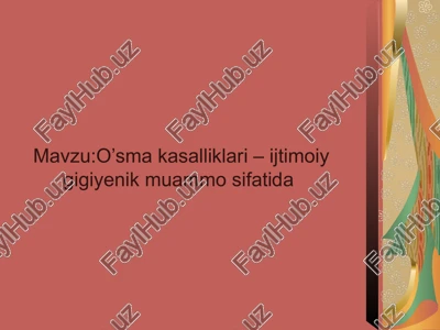 o’sma kasalliklari – ijtimoiy gigiyenik muammo sifatida — PPTX