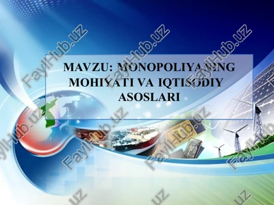 monopoliyaning mohiyati va iqtisodiy asoslari — PPT