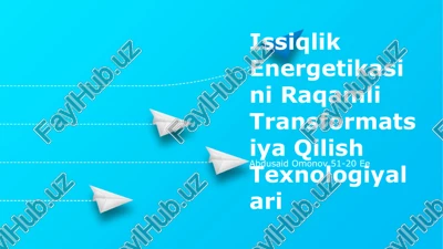 issiqlik energetikasini raqamli transformatsiya qilish texnologiyalari — PPTX
