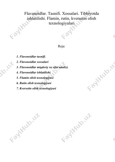 flavanoidlar. tasnifi. xossalari. tibbiyotda ishlatilishi. flamin, rutin, kversetin olish texnologiyalari — DOC