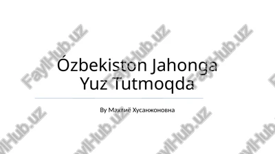 ózbekiston jahonga yuz tutmoqda — PPTX