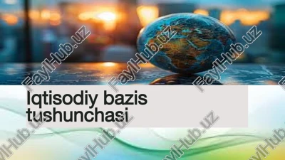 iqtisodiy bazis tushunchasi — PPTX