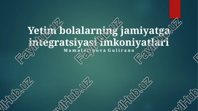 yetim bolalarning jamiyatga integratsiyasi imkoniyatlari — PPTX