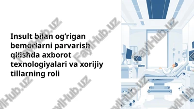 insult bilan og’rigan bemorlarni parvarish qilishda axborot texnologiyalari va xorijiy tillarning ro'li — PPTX