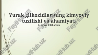 yurak glikozidlarining kimyoviy tuzilishi va ahamiyati — PPTX