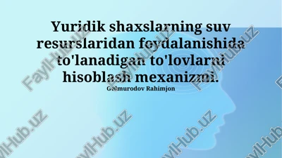 suv resurslaridan foydalanish toʻlovlarini hisoblash mexanizmi — PPTX