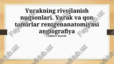 yurakning rivojlanish nuqsonlari. yurak va qon tomirlar rentgenanatomiyasi angiografiya — PPTX