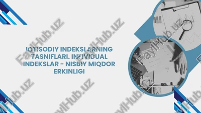 iqtisodiy indekslarning tasniflari. infividual indekslar - nisbiy miqdor erkinligi — PPTX