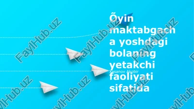 maktabgacha yoshdagi bolaning yetakchi faoliyati — PPTX