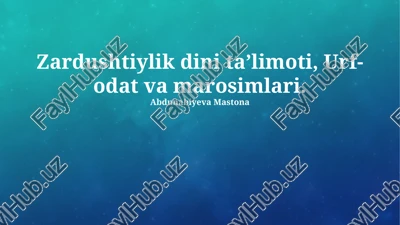 zardushtiylik dini taʼlimoti, urf-odat va marosimlari — PPTX