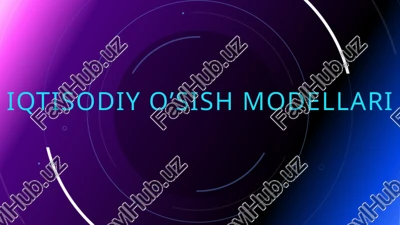 iqtisodiy o’sish modellari — PPTX