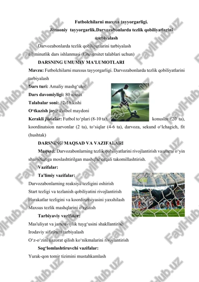 futbolchilarni maxsus tayyorgarligi. jismoniy tayyorgarlik.darvozabonlarda tezlik qobiliyatlarini tarbiyalash — DOCX