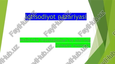 iqtisodiyot nazariyasi.mulkchilik munosabatlari va ularning iqtisodiy mazmuni — PPTX