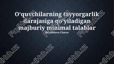 talabalar tayyorgarlik darajasining majburiy minimal talablari — PPTX