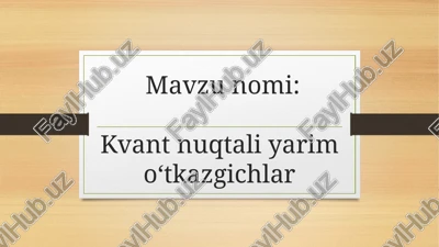 kvant nuqtali yarim o‘tkazgichlar — PPTX