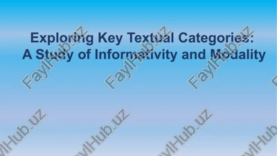 textual categories in literary analysis.exploring key textual categories: a study of informativity and modality — PPTX
