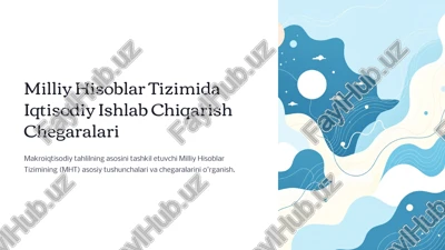 milliy hisoblar tizimida iqtisodiy ishlab chiqarish chegaralari — PPTX