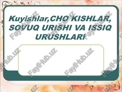 kuyishlar,cho`kishlar, sovuq urishi va issiq urushlari — PPT