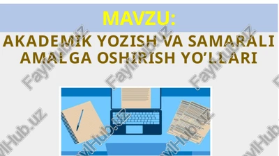 akademik yozish va samarali amalga oshirish yo’llari — PPTX