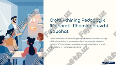 pedagogik mahorati: ilhomlantiruvchi sayohat — PPTX