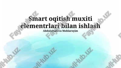 smart oqitish muxiti elementrlari bilan ishlash — PPTX