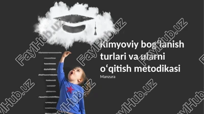 kimyoviy bogʻlanish turlari va ularni oʻqitish metodikasi — PPTX