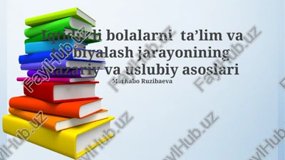 iqtidorli bolalarni taʼlim va tarbiyalash jarayonining nazariy va uslubiy asoslari — PPTX