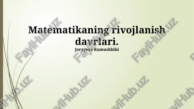 matematikaning rivojlanish davrlari — PPTX