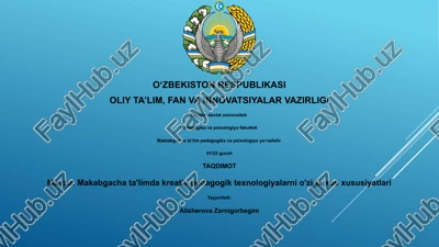 makabgacha ta'limda kreativ pedagogik texnologiyalarni o'ziga xos xususiyatlari — PPTX