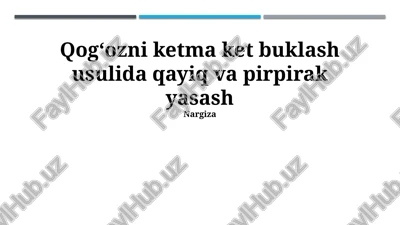 qog'ozni ketma ket buklash usulida qayiq va pirpirak yasash — PPTX