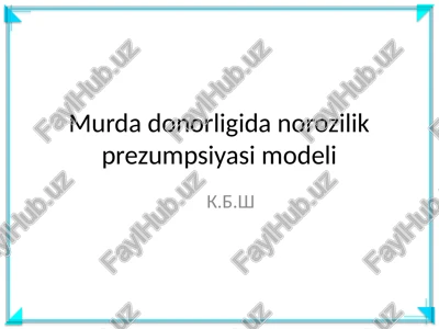 murda donorligida norozilik prezumpsiyasi modeli — PPTX