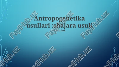 antropogenetika usullari: shajara usuli — PPTX