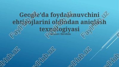 google'da foydalanuvchini ehtiyojlarini oldindan aniqlash texnologiyasi — PPTX