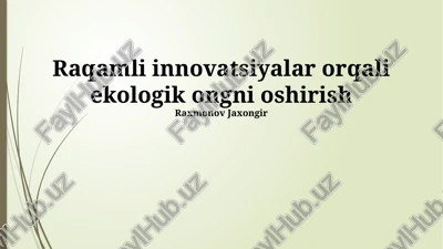 raqamli innovatsiyalar orqali ekologik ongni oshirish — PPTX