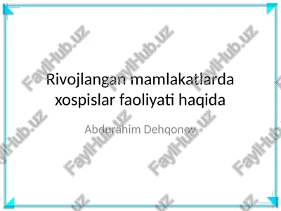 rivojlangan mamlakatlarda xospislar faoliyati haqida — PPTX