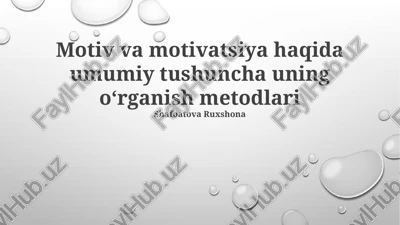 motiv va motivatsiya haqida umumiy tushuncha uning oʻrganish metodlari — PPTX