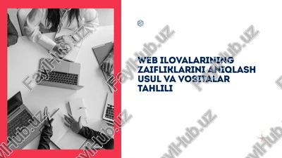 web ilovalarining zaifliklarini aniqlash usul va vositalar tahlili — PPTX
