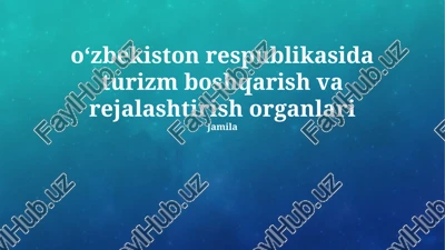 oʻzbekiston respublikasida turizm boshqarish va rejalashtirish organlari — PPTX