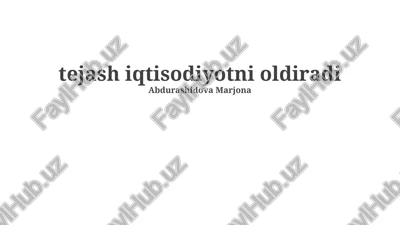 tejash iqtisodiyotni o'ldiradi — PPTX