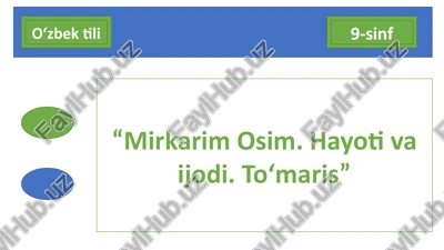 dars ishlanma namuna. mirkarim osim. hayot va ijod. to'maris — PPTX
