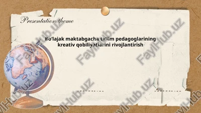 boʻlajak maktabgacha ta’lim pedagoglarining kreativ qobiliyatlarini rivojlantirish — PPTX